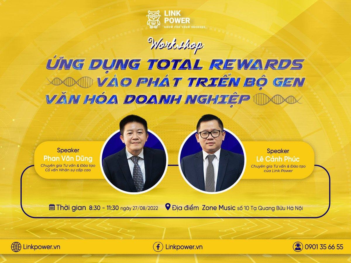 HỘI THẢO NHÂN SỰ: ỨNG DỤNG TOTAL REWARDS VÀO PHÁT TRIỂN BỘ GEN VĂN HÓA DOANH NGHIỆP